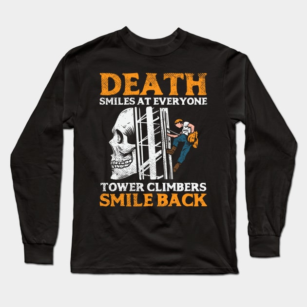 Death Smiles At Everyone Tower Climbers Smile Back Long Sleeve T-Shirt by maxdax